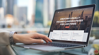 Creating Locally Focused Landing Pages for Law Firms 336x188